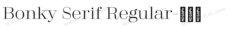 Bonky Serif Regular字体转换
